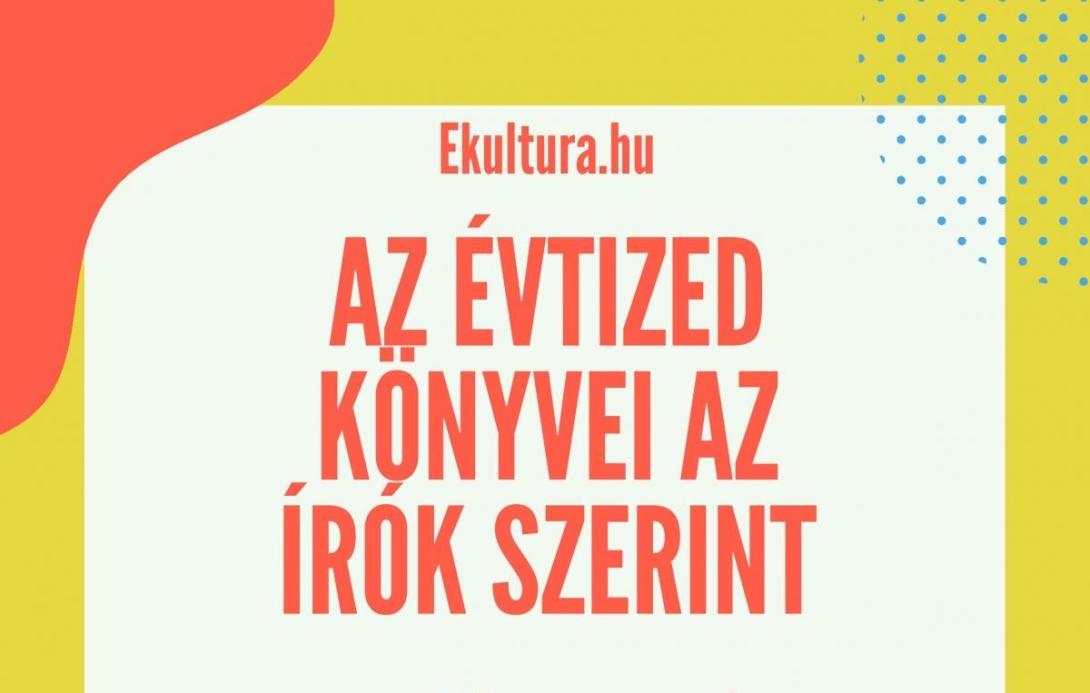 Nádas Péteré az évtized könyve az írók szerint